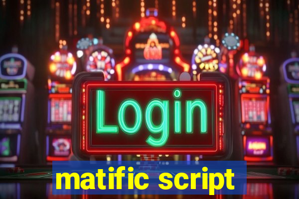 matific script